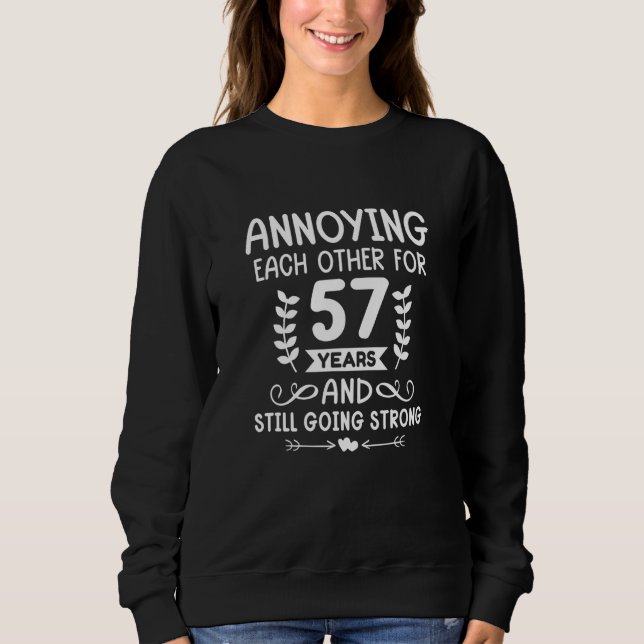 Each Other for 57 Years 57th Anniversary Happy Hus Sweatshirt (Front)