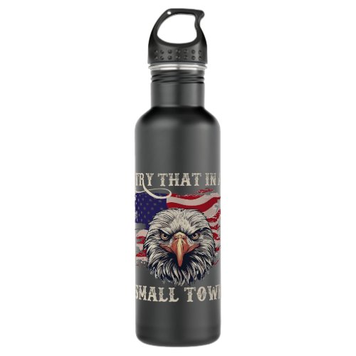 Eagle American Flag Vintage Retro Try That In My T Stainless Steel Water Bottle