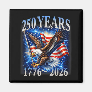 Eagle and Flag 250 Years 1776-2026 250th Birthday Magnet