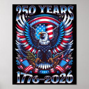 Eagle and flag 250 years 1776-2026 250th birthday  poster