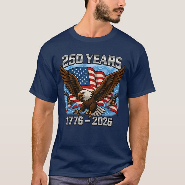 Eagle and Flag 250 Years 1776-2026 250th Birthday T-Shirt (Front)