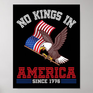 Eagle And Us Flag Independence No Kings In America Poster