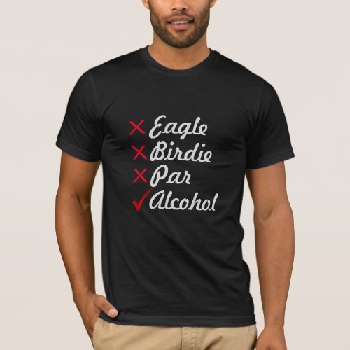 Eagle Birdie Par Alcohol Golf Humor T_Shirt