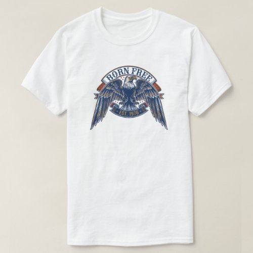 Eagle Emblem with Born Free Banner, Majestic Eagle T-Shirt