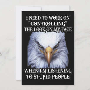 Eagle I Need To Work On Controlling The Look On My Invitation