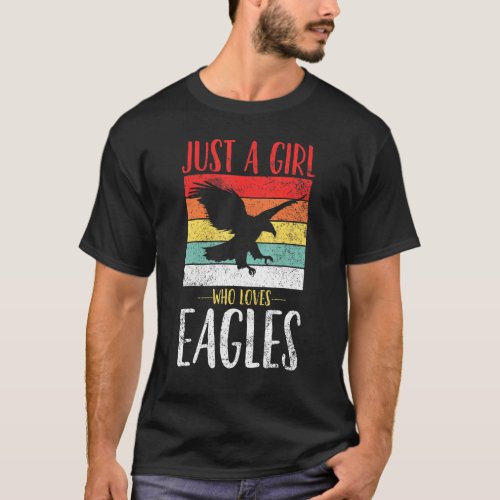 Eagle Just A Girl Who Loves Eagles Retro Vintage T_Shirt