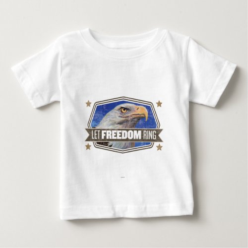 Eagle_Let Freedom Ring Baby T_Shirt