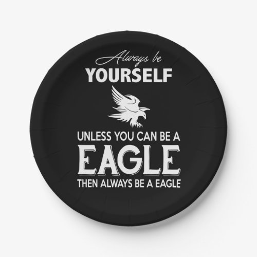 Eagle Lover Gift Always Be Yourself Unless Eagle Paper Plates