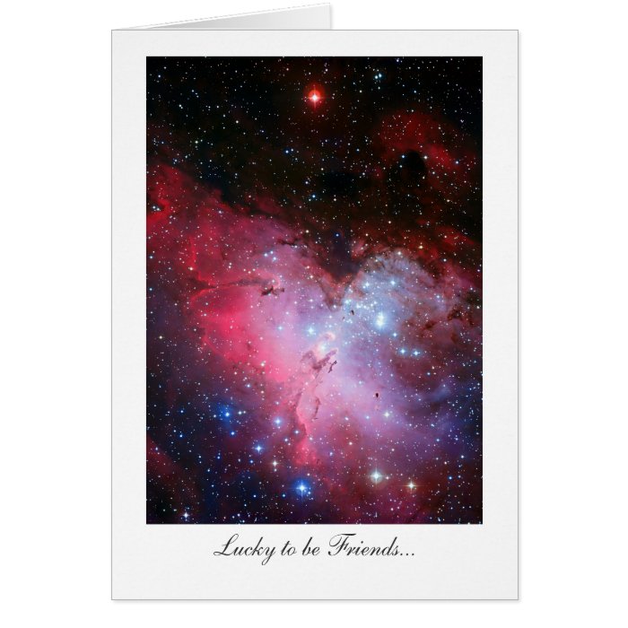 Eagle Nebula, Messier 16   Lucky to be Friends Greeting Cards