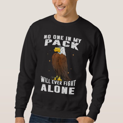 Eagle No One In My Pack Will Ever Fight Alone Sweatshirt