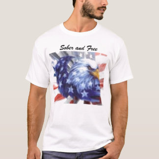 eagle, Sober and Free T-Shirt