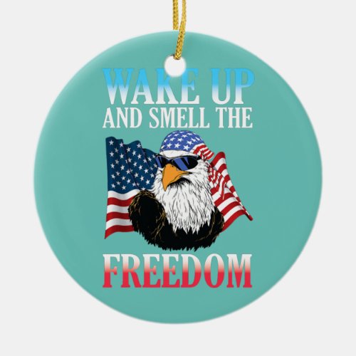 Eagle US Flag 4th Of July Day Wake Up And Smell Ceramic Ornament