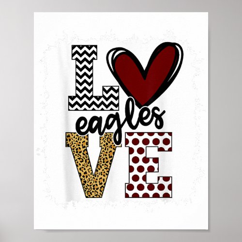 Eagles Mascot Love _ School Spirit Fantastic Gifts Poster