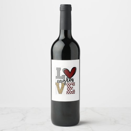 Eagles Mascot Love _ School Spirit Fantastic Gifts Wine Label