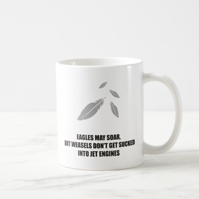 Eagles may soar but weasels arent into jet engines coffee mug (Right)