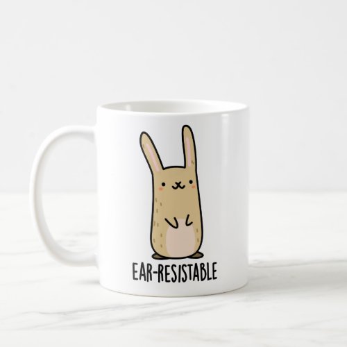 Ear_resistable Funny Bunny Rabbit Pun  Coffee Mug