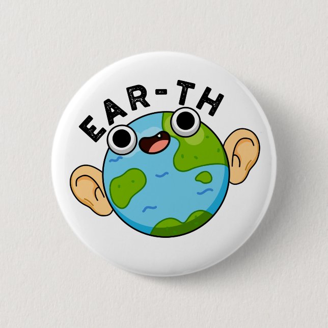 Ear-th Funny Earth Pun  Button (Front)