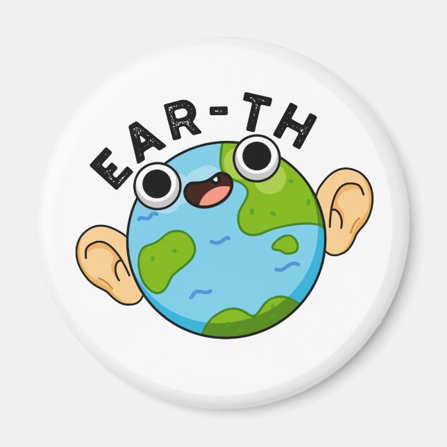 Ear-th Funny Earth Pun  Magnet (Front)