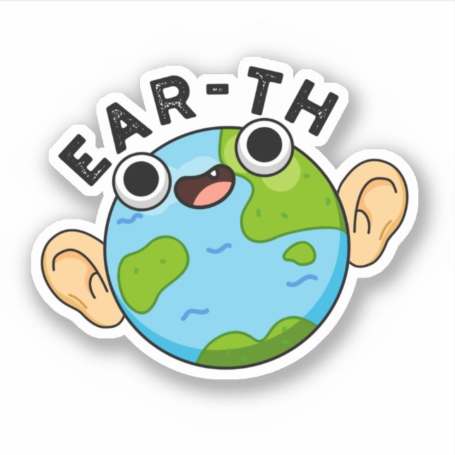 Ear-th Funny Earth Pun  Sticker (Front)