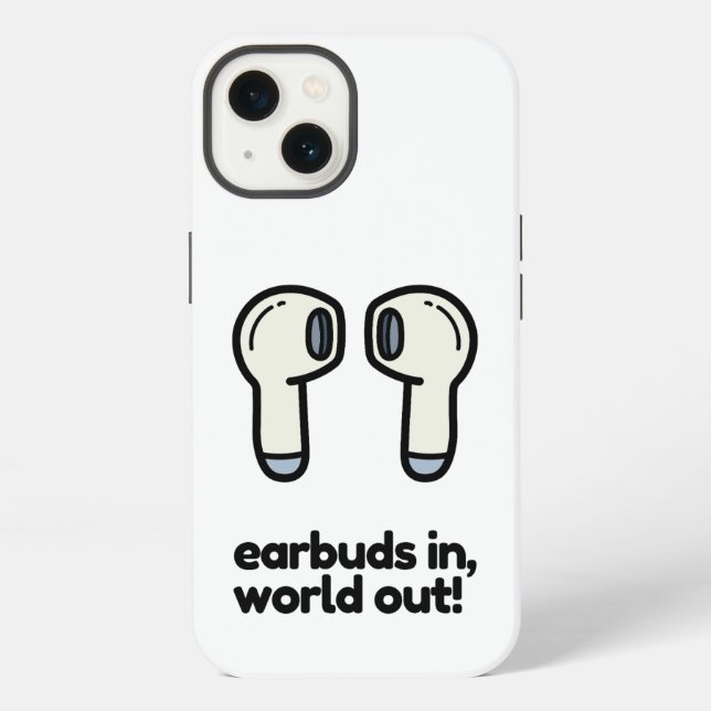 EARBUDS IN, WORLD OUT IPHONE CASE (Back)