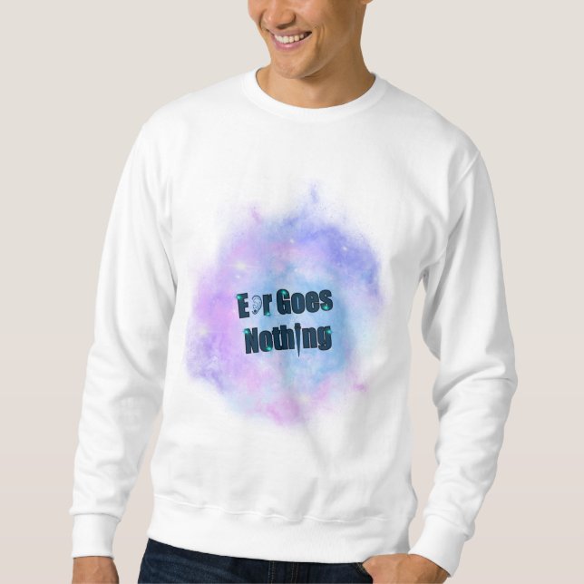 EarGoesNothing Galaxy men’s Sweatshirt (Front)
