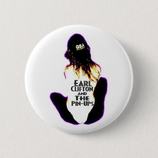 Earl Clifton And The Pin-Ups Pinback Button