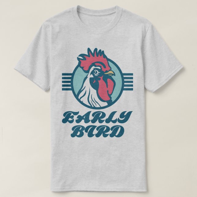 Early Bird Chicken Cockerel Funny Slogan T-Shirt (Design Front)