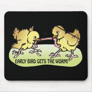 Early Bird Gets The Worm Mouse Pad