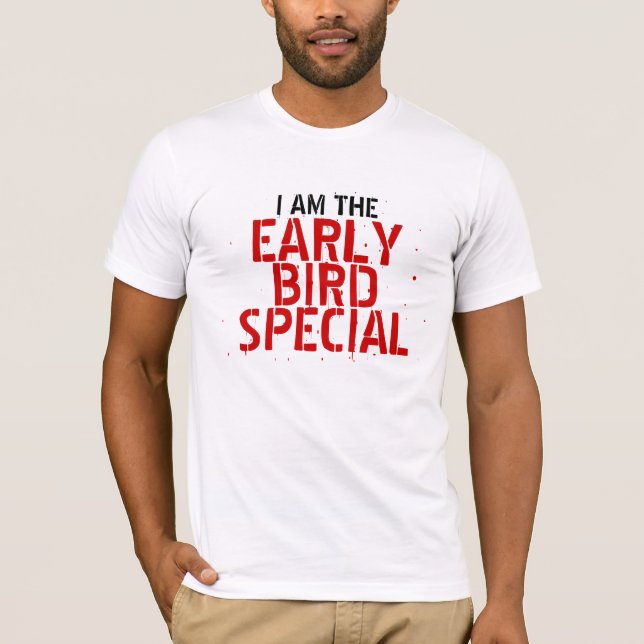 EARLY BIRD SPECIAL T-Shirt (Front)