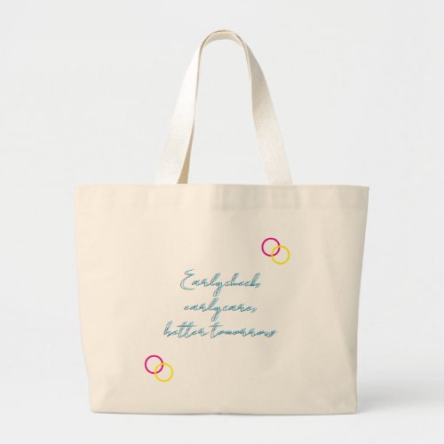 Early check, early care, better tomorrow large tote bag
