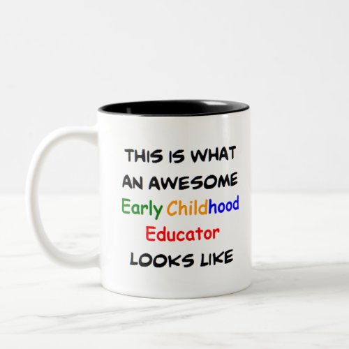 early childhood educator awesome Two_Tone coffee mug