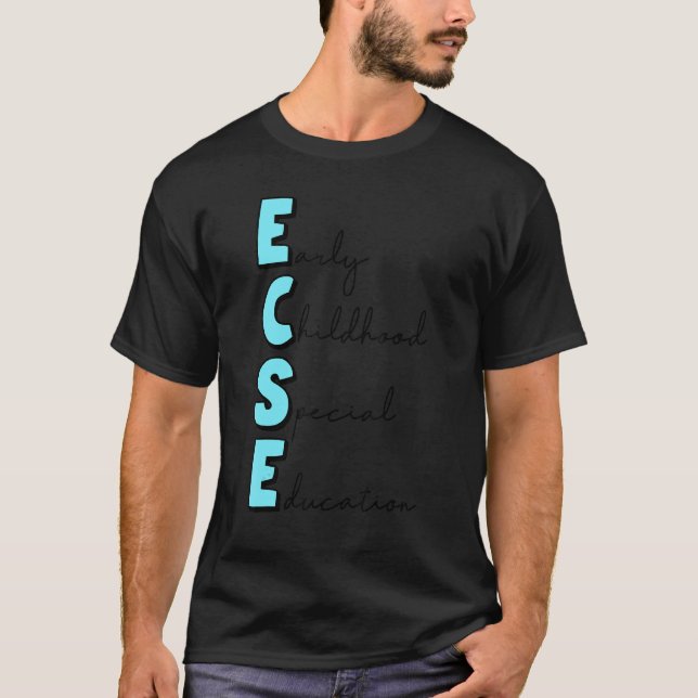 Early Childhood Special Education Ecse Daycare Tea T-Shirt (Front)