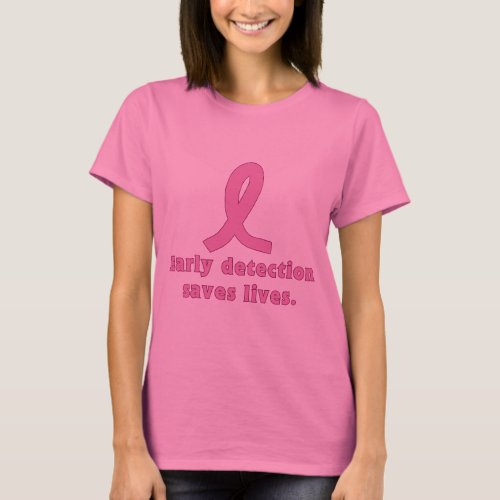 Early Detection Saves Lives Breast Cancer Awarenes T_Shirt