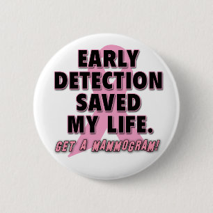 Early Detection Saves Lives Breast Cancer Design Button
