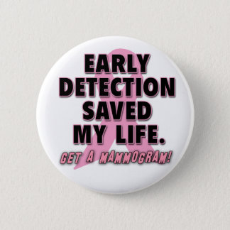 Early Detection Saves Lives Breast Cancer Design Button