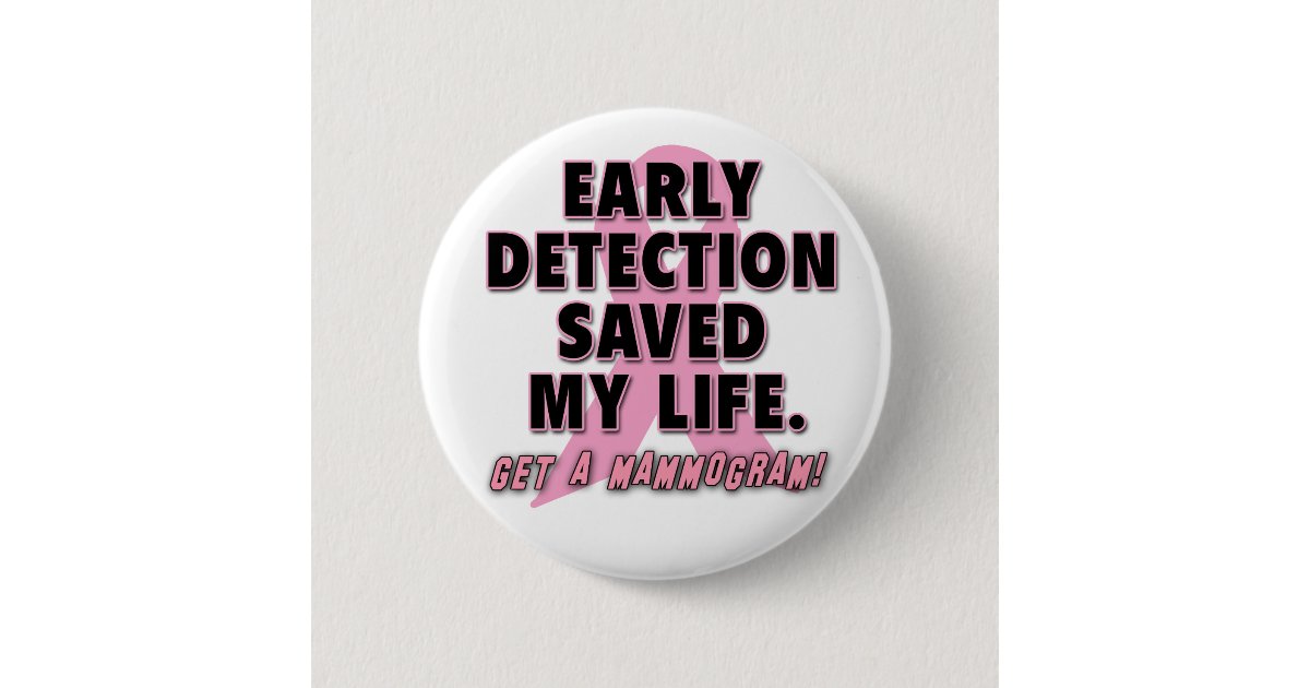 Early Detection Saves Lives Breast Cancer Design Button | Zazzle