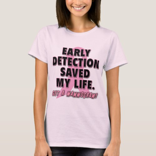 Early Detection Saves Lives Breast Cancer Design T_Shirt