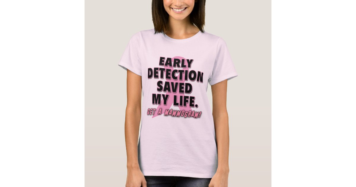 Early Detection Saves Lives Breast Cancer Design T-Shirt | Zazzle