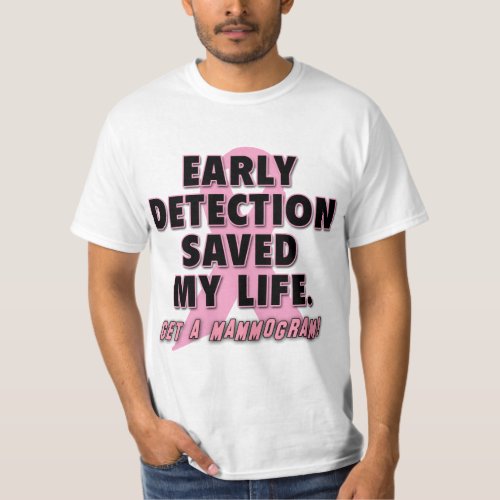 Early Detection Saves Lives Breast Cancer Design T_Shirt