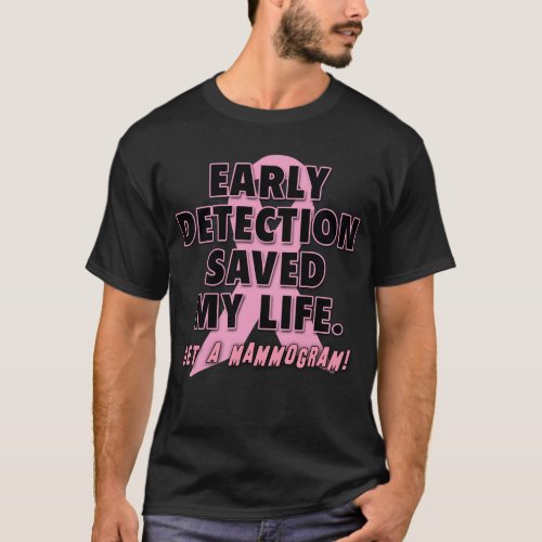Early Detection Saves Lives Breast Cancer Design T_Shirt