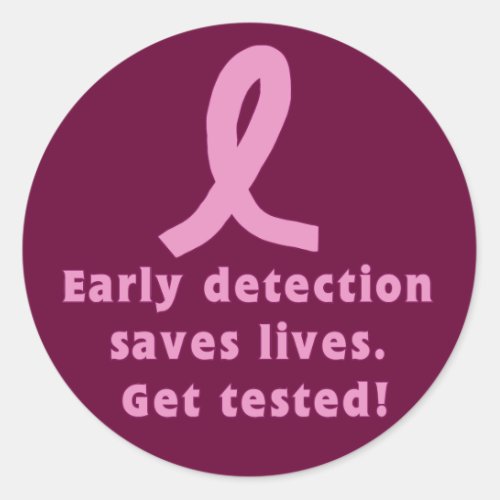 Early Detection Saves Lives Get Tested Classic Round Sticker