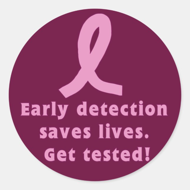 Early Detection Saves Lives Get Tested! Classic Round Sticker (Front)