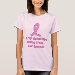 Early Detection Saves Lives Get Tested! T-Shirt