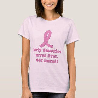 Early Detection Saves Lives Get Tested! T-Shirt