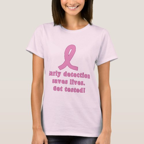 Early Detection Saves Lives Get Tested T_Shirt