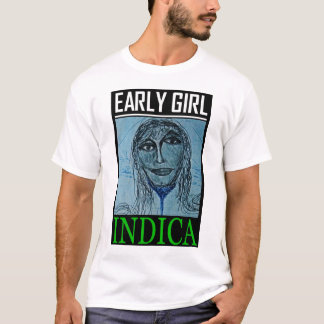 EARLY GIRL INDICA T-Shirt