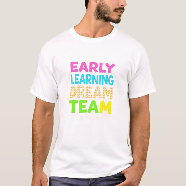 Early Learning Dream Team – Pre-K Teachers Unite! T-Shirt (Front)