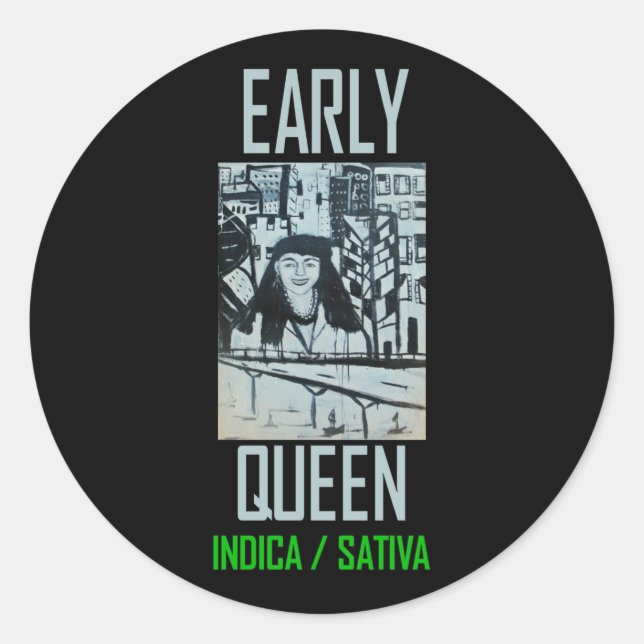 EARLY QUEEN INDICA SATIVA CLASSIC ROUND STICKER (Front)