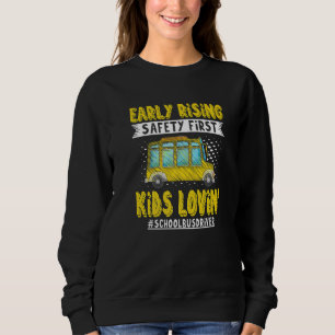 Early Rising Safety First Kids Lovin School Bus Dr Sweatshirt