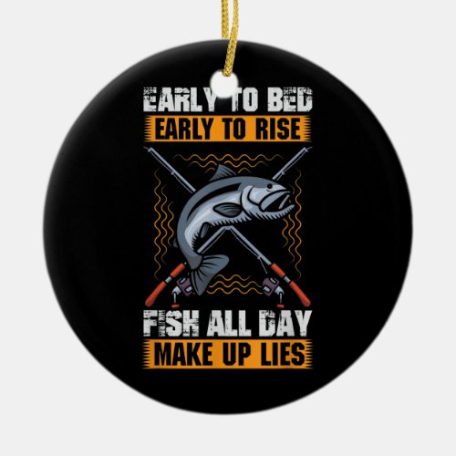Early to Bed Early to Rise Fish All Day Make up Ceramic Ornament